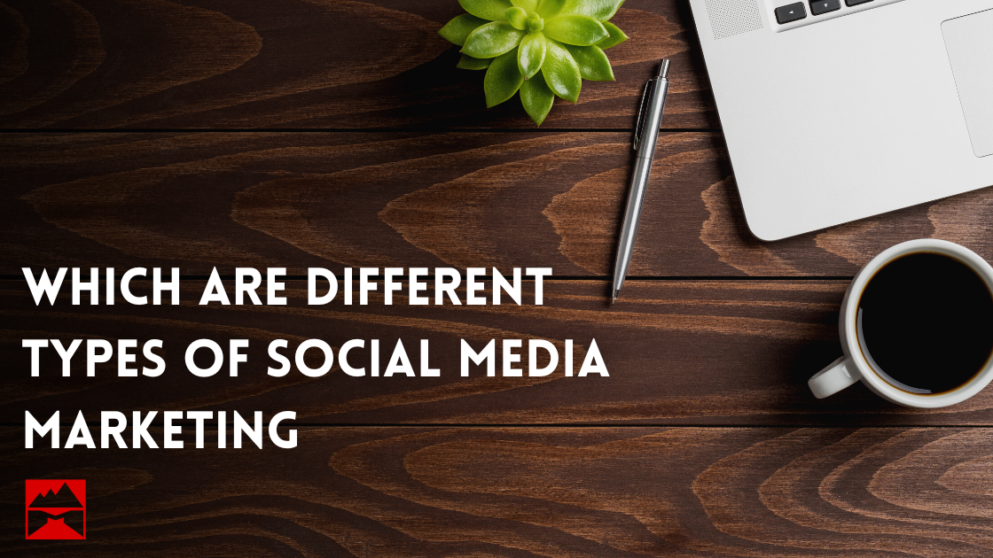 Which Are Different Types of Social Media Marketing