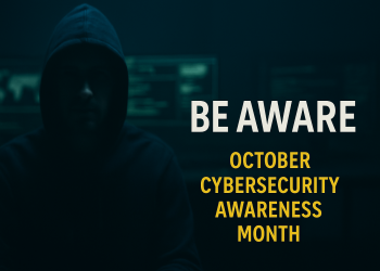 October is Cybersecurity Awareness Month: Stay Safe in the Digital World